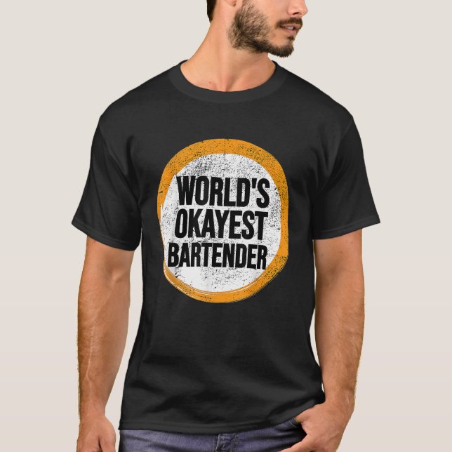 T-shirt Worlds Okayest BARTENDER (Devant)