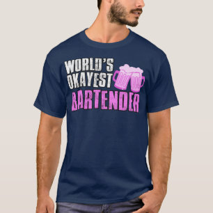 T-shirt Worlds Okayest Bartender 2