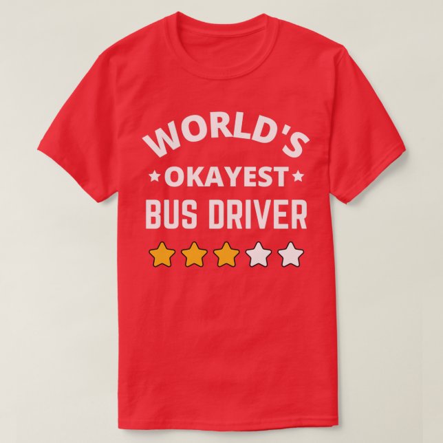 T-shirt Worlds Okayest Bus Driver Don (Design devant)