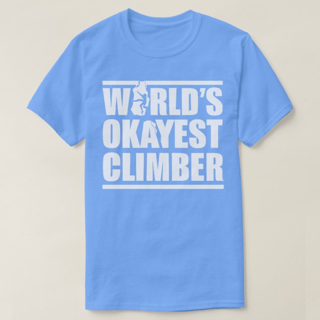 T-SHIRT WORLDS OKAYEST CLIMBER (Design devant)