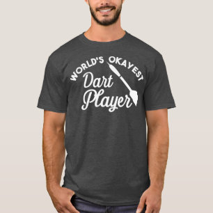 T-shirt Worlds Okayest Dart Player - Drôle Drôle Joueurs