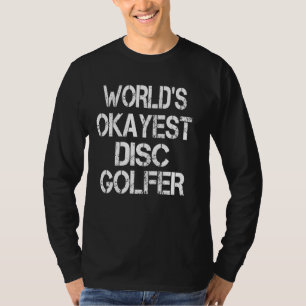 T-shirt World's Okayest Disque Golfer Funny Sarcastique Hu