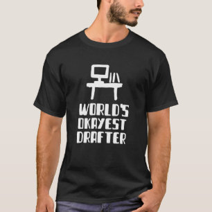 T-shirt Worlds Okayest Drafter Engineer Architecture
