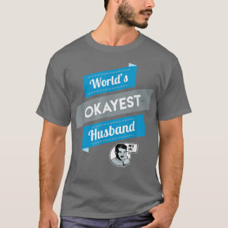 T-shirt World's Okayest Husband, Drôle cadeau