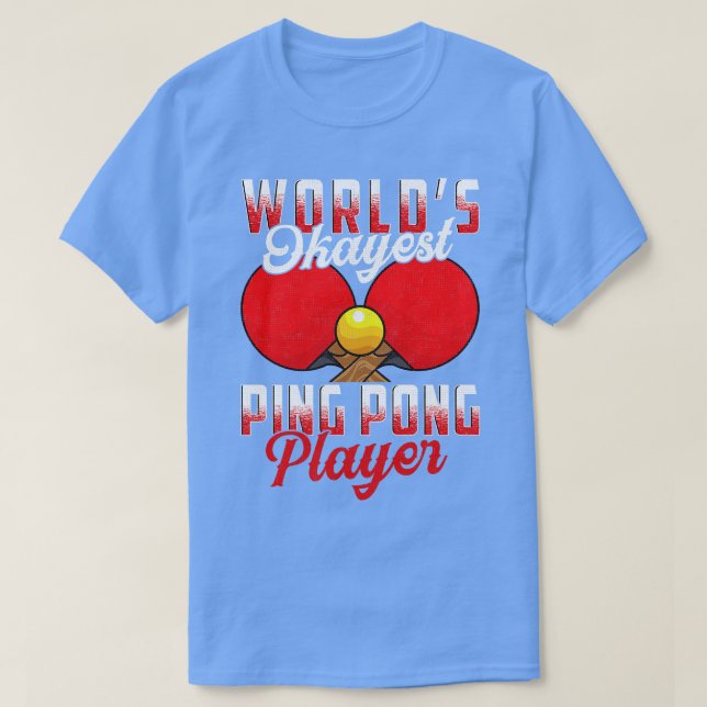 T-shirt Worlds Okayest Ping Pong Lecteur Pun Tennis De Tab (Design devant)