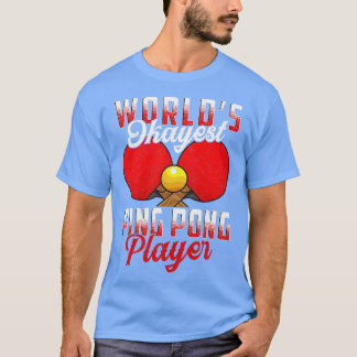 T-shirt Worlds Okayest Ping Pong Lecteur Pun Tennis De Tab