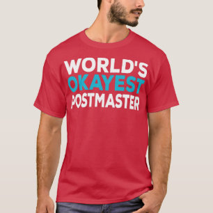 T-shirt Worlds Okayest Postmaster