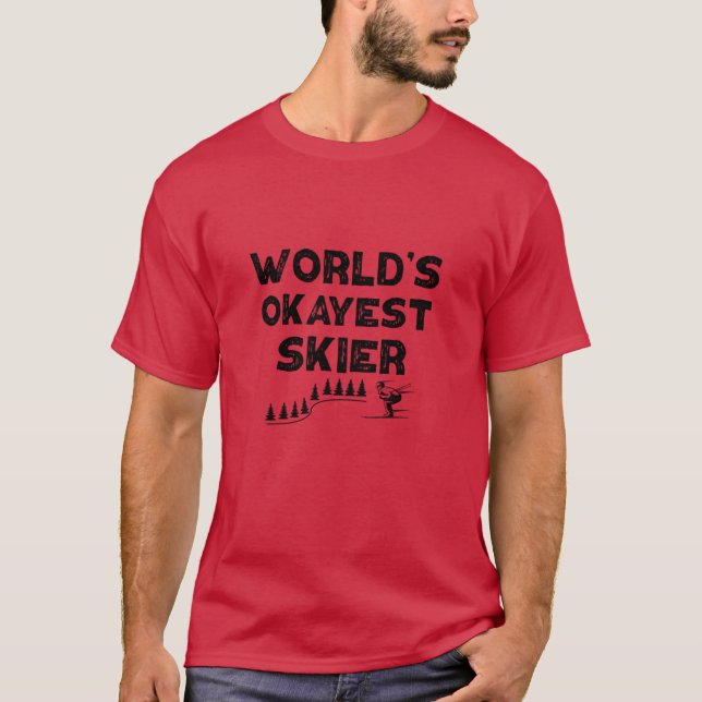 T-shirt Worlds Okayest Skier Funny Skiing Gift Birthday fa (Devant)