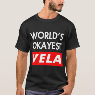 T-shirt Worlds okayest Vela