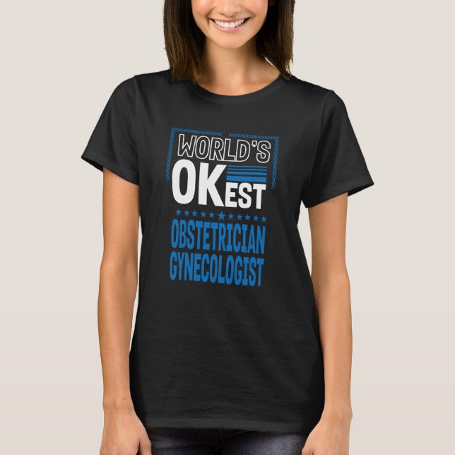 T-shirt Worlds OKest Obstetrician Gynecologist Obgyn Humor (Devant)