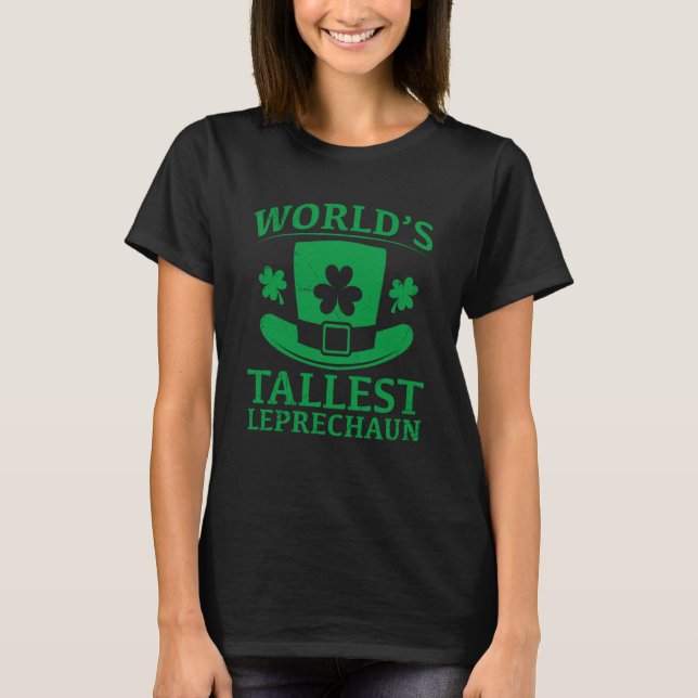 T-shirt World's tallest leprechaun Irish St Patrick's Day (Devant)