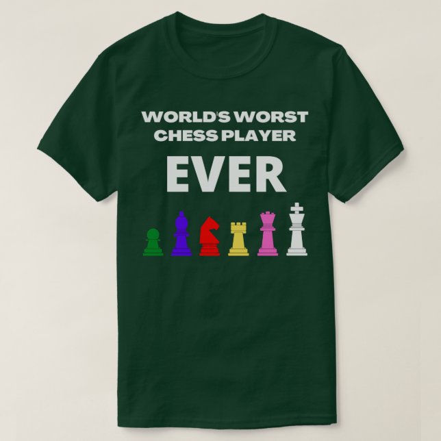 T-shirt Worlds worst chess player ever  (Design devant)