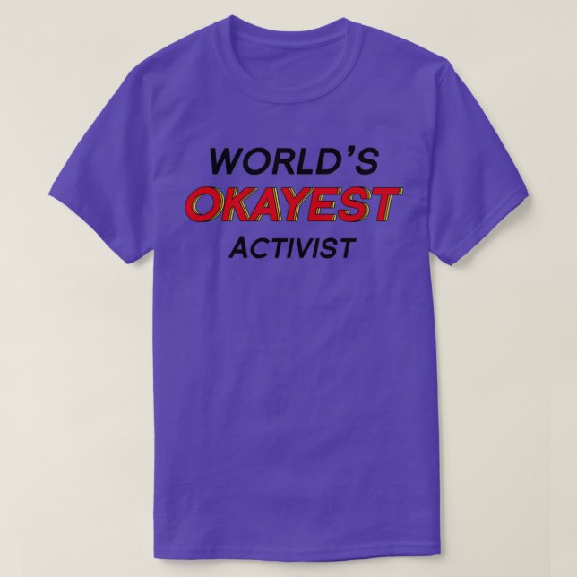T-shirt Worldx27s Activiste 1 Okayest (Design devant)