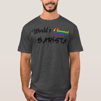 T-shirt Worldx27s gayest barista