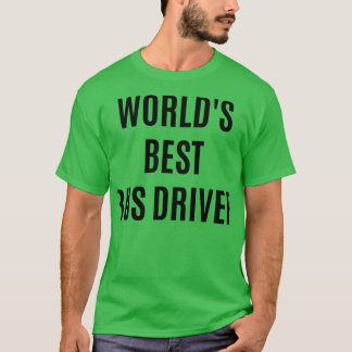 T-shirt Worldx27s Meilleur conducteur de bus Pilote de bus