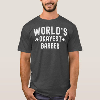 T-shirt Worldx27s Okayest Barber 3