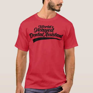 T-shirt Worldx27s Okayest Dental Assistant 3