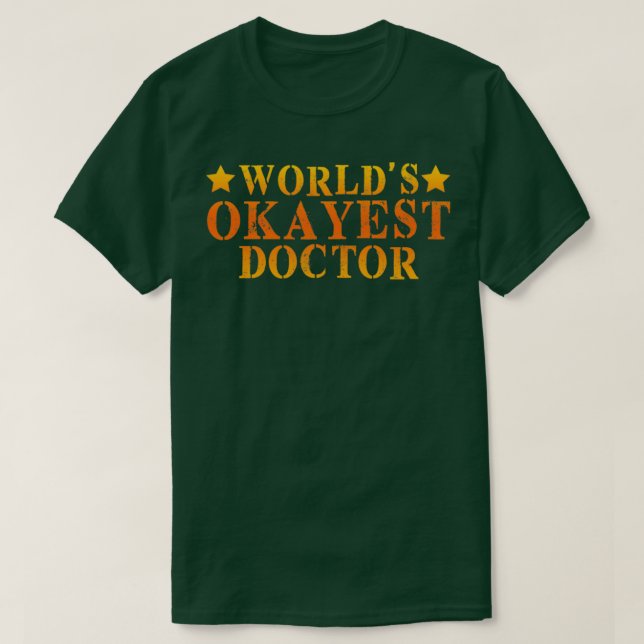 T-shirt Worldx27s Okayest Doctor 9 (Design devant)