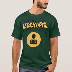 T-shirt worldx27s okayest médecin 1