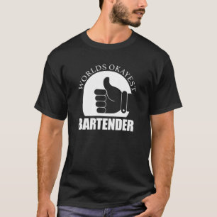 T-shirt Worlest Okayest Bartender Bar Cocktail Mixer Bière