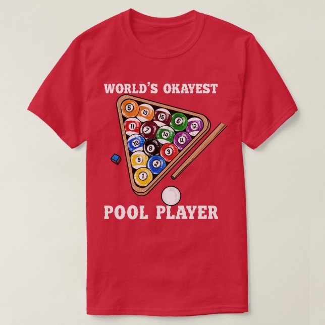 T-shirt Worlest Okayest Pool Player I Pool Billard Player (Design devant)