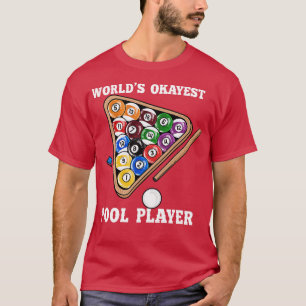 T-shirt Worlest Okayest Pool Player I Pool Billard Player