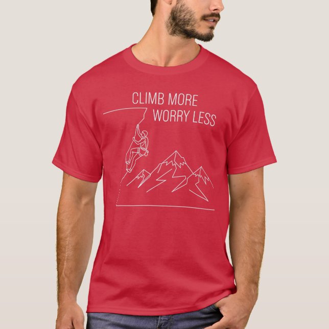 T-shirt Worry Less Climb More Rock Climbing Bouldering ret (Devant)