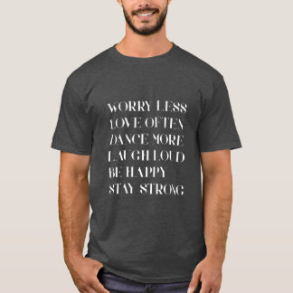 T-shirt Worry less love more positif