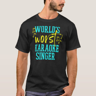 T-shirt Worst Karaoke Singer