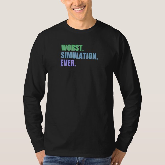 T-shirt Worst Simulation Ever   Computer Simulation (Devant)