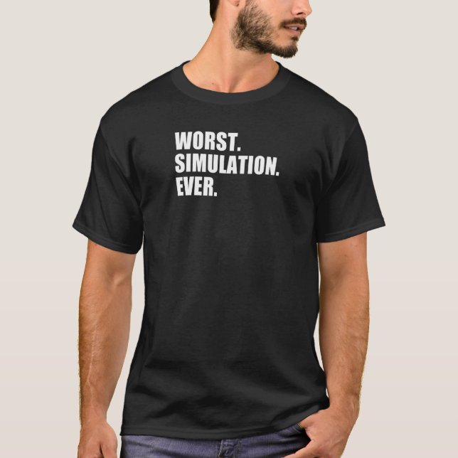 T-shirt Worst Simulation Ever  Computer Simulation 1 (Devant)