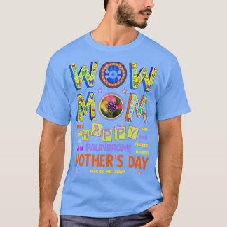 T-shirt Wow Maman Joyeuse Fête des mères Palindromes Radar