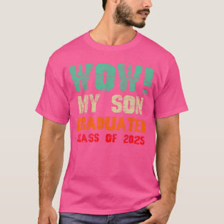 T-shirt Wow Mon Fils est Diplômé de la Promotion 2025 Drôl