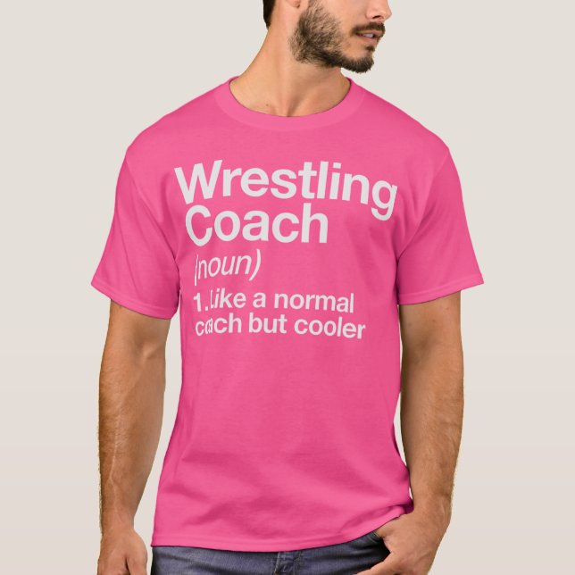 T-shirt Wrestling Coach Definition Like A Normal Coach But (Devant)