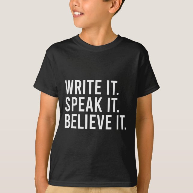 T-shirt Write It Speak It Believe It Motivational Faith Ap (Devant)
