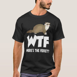T-shirt WTF Où est l'animal du furet