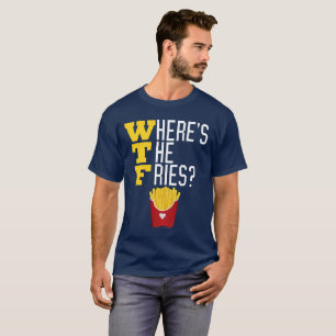 T-shirt WTF où sont les aliments de préparation rapide