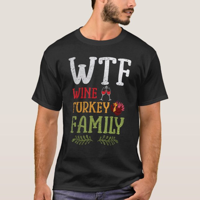 T-shirt WTF Vin Turquie Famille Thanksgiving Jour 2 (Devant)
