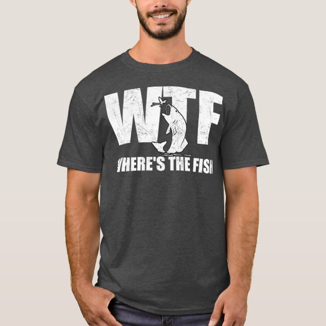 T-shirt WTF Wheres The Fish Mens Funny Fishing Toxits Day (Devant)