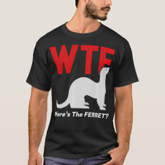 T-shirt WTF Whes Le Ferret Funny Ferrets Animal