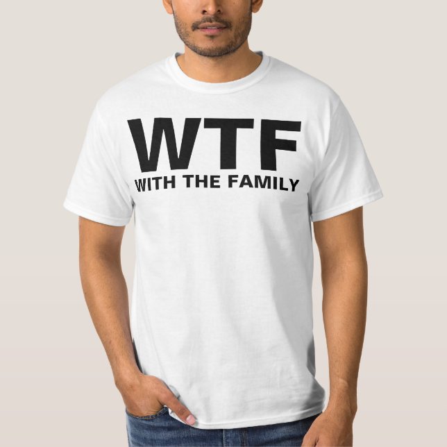 T-shirt WTF: With The Family (texte) (Devant)