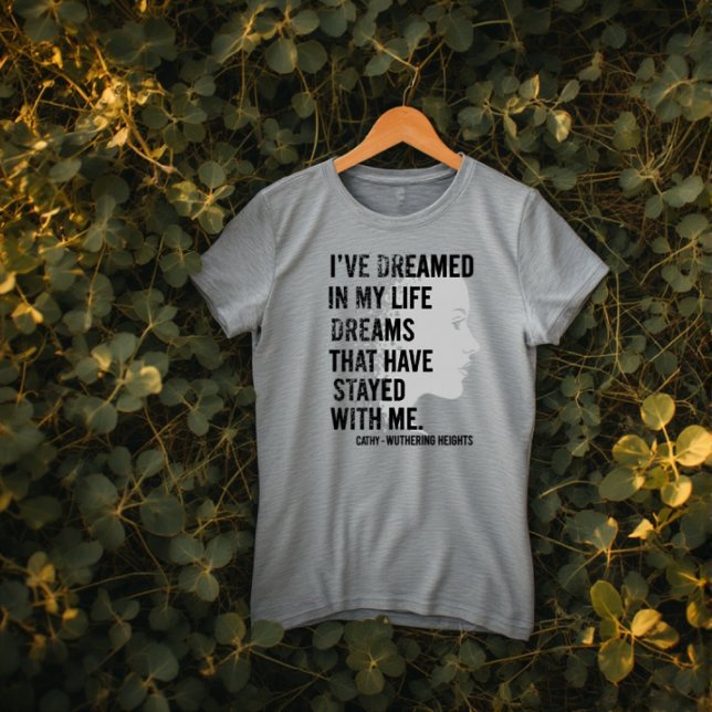 T-shirt Wuthering Heights - 'I have dreamed in my life' (Wuthering Heights - 'I have dreamed in my life' T-Shirt
Wuthering Heights  )