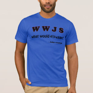 T-shirt WWJS "Que dirait Jésus ?