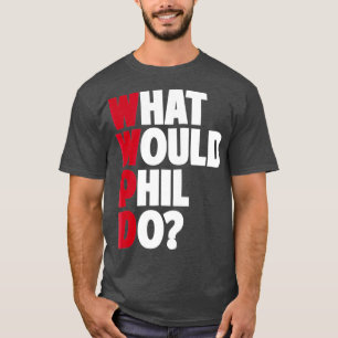 T-shirt WWPD Que ferait Phil drôle Sarcastique