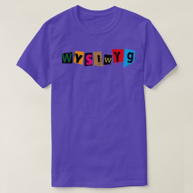 T-SHIRT WYSIWYG (Design devant)