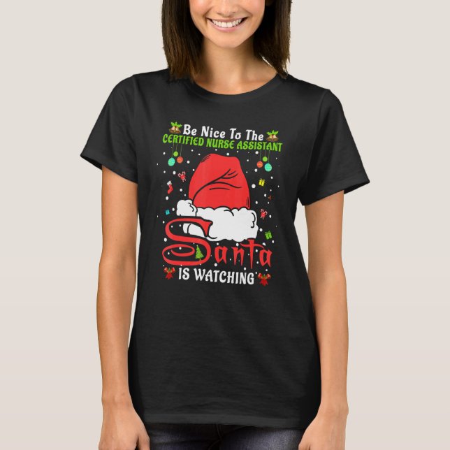 T-shirt Xmas Be Nice To The Certified Nurse Assistant Chri (Devant)