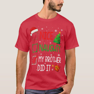 T-shirt Xmas Family Nice Naughty My Brother Did It Santa C