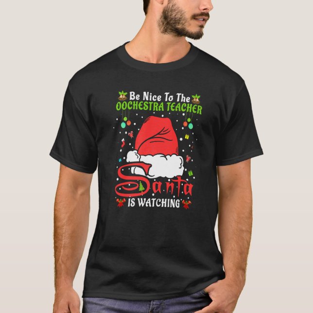T-shirt Xmas Pajamas Be Nice To The Orchestra Teacher Chri (Devant)