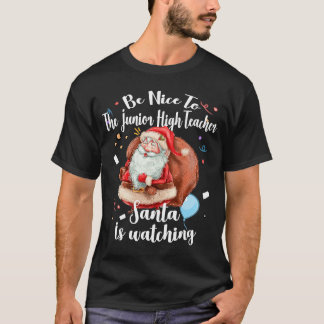 T-shirt Xmas Père Noël Soyez Gentil Pour Junior High Teach