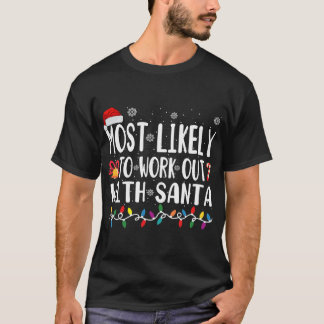 T-shirt Xmas Travaillera Probablement Avec Père Noël T-Shi